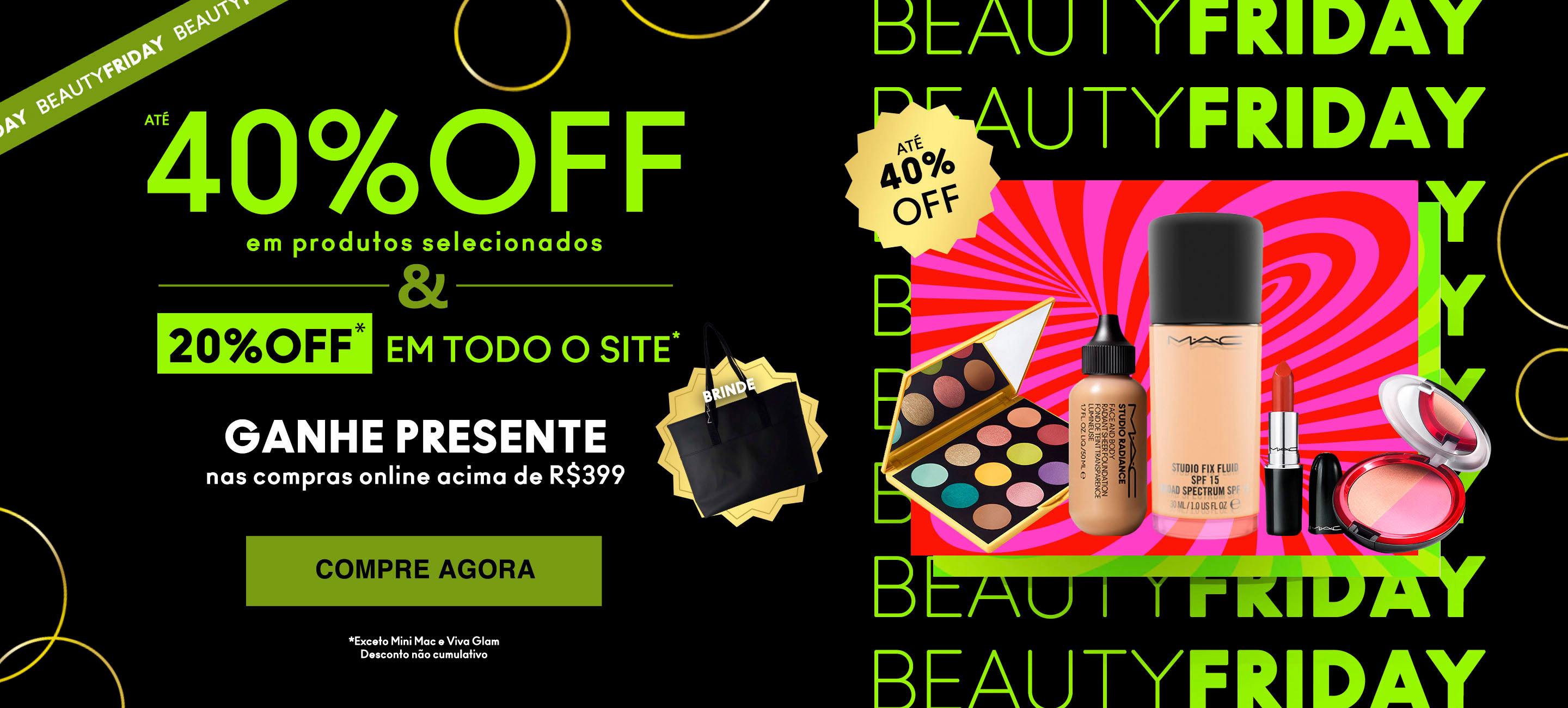 Black Friday - MAC 40% OFF em produtos selecionados e 20% off em todo o site*. Ganhe presente nas compras online acima de R$399.